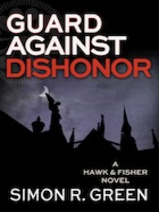 Title details for Guard Against Dishonor by Simon R. Green - Available